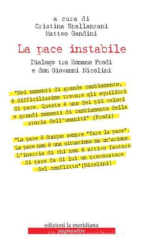 La pace instabile. Dialogo tra Romano Prodi e don Giovanni Nicolini edito da Edizioni La Meridiana