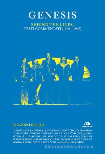 Genesis. Behind the lines. Testi commentati (1969-1998) di Giovanni De Liso edito da Arcana