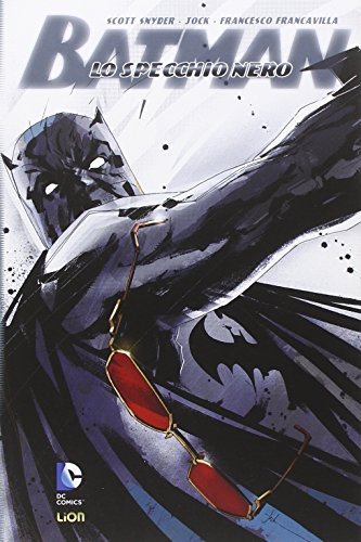 Lo specchio nero. Batman vol.2 di Scott Snyder edito da Lion