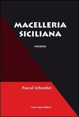 Macelleria siciliana di Pascal Schembri edito da Nuova IPSA