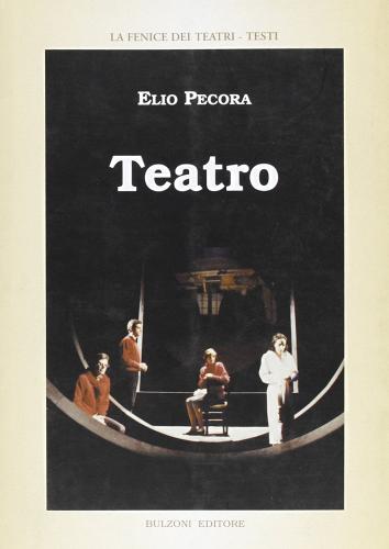 Teatro di Elio Pecora edito da Bulzoni