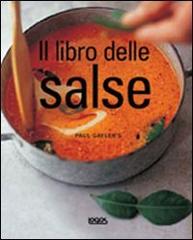 Il libro delle salse di Paul Gayler edito da Logos