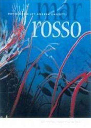 Mar Rosso di David Doubilet, Andrea Ghisotti edito da White Star