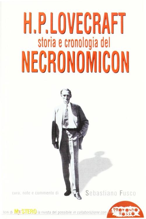 H. P. Lovecraft. Storia e cronologia del Necronomicon di Sebastiano Fusco edito da Mondo Ignoto
