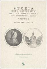 Storia dell'Università degli studi di Roma detta comunemente La Sapienza vol.1 di Filippo M. Renazzi edito da Università La Sapienza
