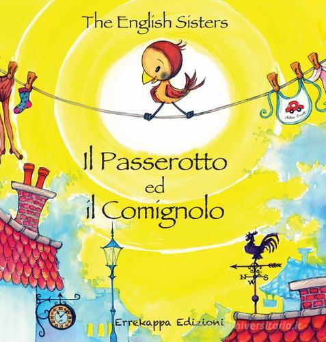 Il passerotto ed il comignolo. Ediz. italiana e inglese di The English Sisters edito da Errekappa