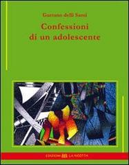 Confessioni di un adolescente di Gaetano Delli Santi edito da La Ricotta