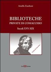 Biblioteche private di Comacchio. Secoli XVI-XIX di Aniello Zamboni edito da Este Edition