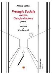 Presagio sociale ovvero disagio d'autore di Alessio Caldini edito da Edda Edizioni