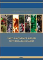 Santi, pantasime e signori. Feste della Bassa Sabina. Con CD Audio edito da Edizioni Espera