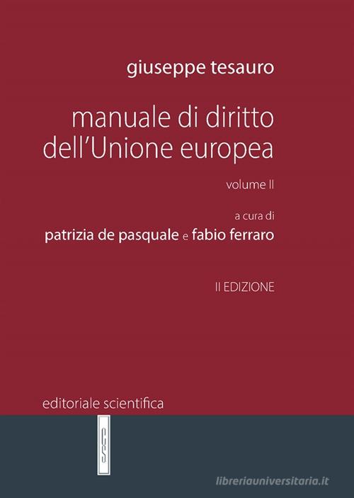 Manuale di diritto dell'Unione Europea vol. 2 di Giuseppe Tesauro edito da Editoriale Scientifica