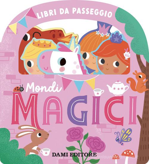 Mondi magici. Ediz. a colori di Kayt Bochenski edito da Dami Editore