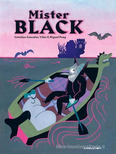 Mister Black. Ediz. a colori di Catalina González Vilar edito da Camelozampa