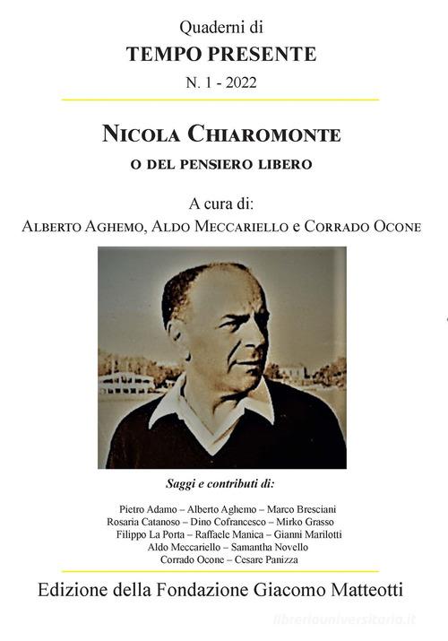 Nicola Chiaromonte o del pensiero libero. Scritti a cinquant'anni dalla morte edito da Fondazione Giacomo Matteotti