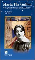 Maria Pia Gullini. Una grande badessa del XX secolo di Maria Augusta Tescari edito da Editrice Elledici