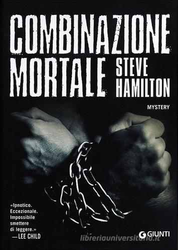Combinazione mortale di Steve Hamilton edito da Giunti Editore