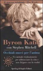 Occhiali nuovi per l'anima di Byron Katie, Stephen Mitchell edito da Sperling & Kupfer