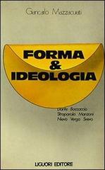 Forma e ideologia di Giancarlo Mazzacurati edito da Liguori