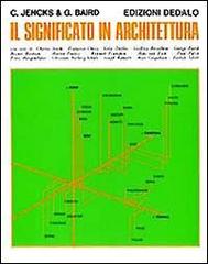 Il significato in architettura di Charles Jencks, Georges Baird edito da edizioni Dedalo