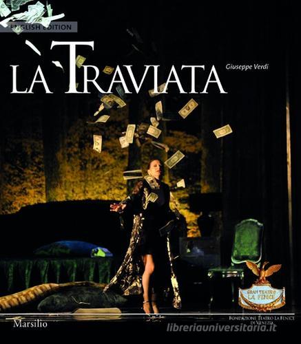 La Traviata. Ediz. inglese di Giuseppe Verdi edito da Marsilio