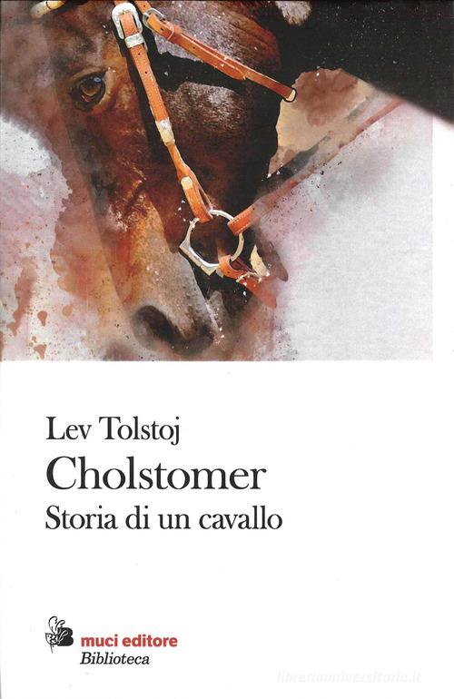 Libro Cholstomer. Storia di un cavallo di Lev Tolstoj Biblioteca Besa Muci di Besa muci