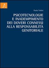 Psicotecnologie e inadempimento dei doveri connessi alla responsabilità genitoriale di Paola Todini edito da Aracne