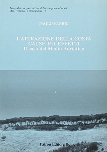 L' attrazione della costa: cause ed effetti. Il caso del medio Adriatico di Paolo Fabbri edito da Pàtron