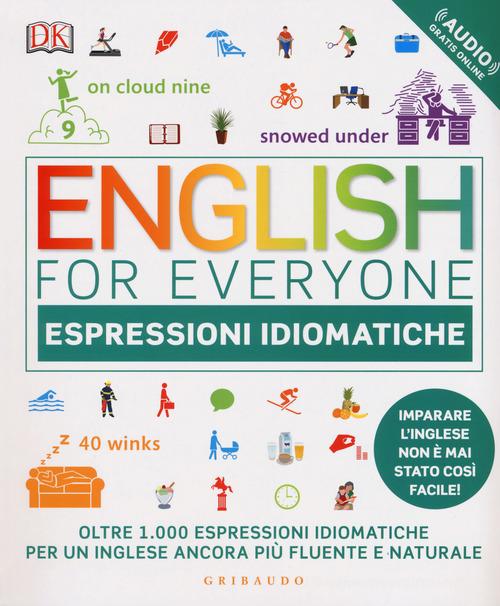 English for everyone. Espressioni idiomatiche. Con File audio per il download di Thomas Booth edito da Gribaudo