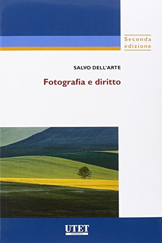 Fotografia e diritto di Salvo Dell'Arte edito da Utet Giuridica