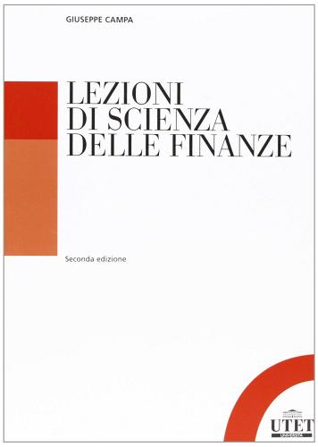 Lezioni di scienza delle finanze di Giuseppe Campa, Valeria De Bonis edito da UTET Università