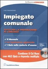 Impiegato comunale. Con CD-ROM di Luigi Tramontano edito da CELT Casa Editrice La Tribuna