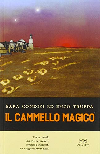 Il cammello magico di Sara Condizi, Enzo Truppa edito da L'Erudita