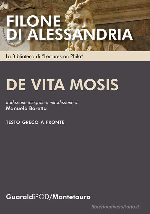 De vita Mosis. Testo greco a fronte. Ediz. multilingue di Filone di Alessandria edito da Guaraldi