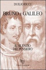 Bruno e Galileo. Il silenzio del pensiero di Duilio Ricci edito da Firenze Atheneum