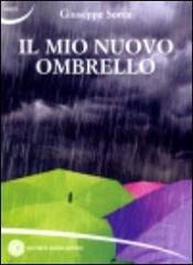Il mio nuovo ombrello di Giuseppe Sorce edito da Nuovi Autori