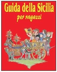 Guida della Sicilia per ragazzi di Lietta Valvo Grimaldi, Bianca Martorana Tusa edito da Flaccovio