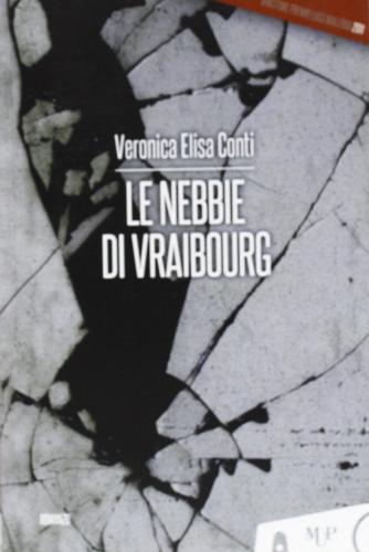 Libro Le nebbie di Vraibourg di Veronica E. Conti di Monte Università Parma