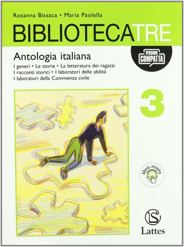 Bibliotecatre. Con schede d'ingresso-Quaderno scrittura-Autovalutazione e orientamento. Ediz. Compatta. Per la Scuola media. Con CD-ROM. Con espansione online vol.3 di Rosanna Bissaca, Maria Paolella edito da Lattes