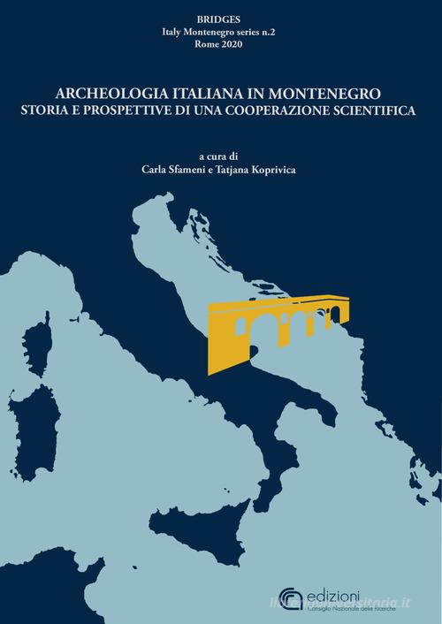 Bridges, Archeologia italiana in Montenegro vol.2 edito da CNR Edizioni