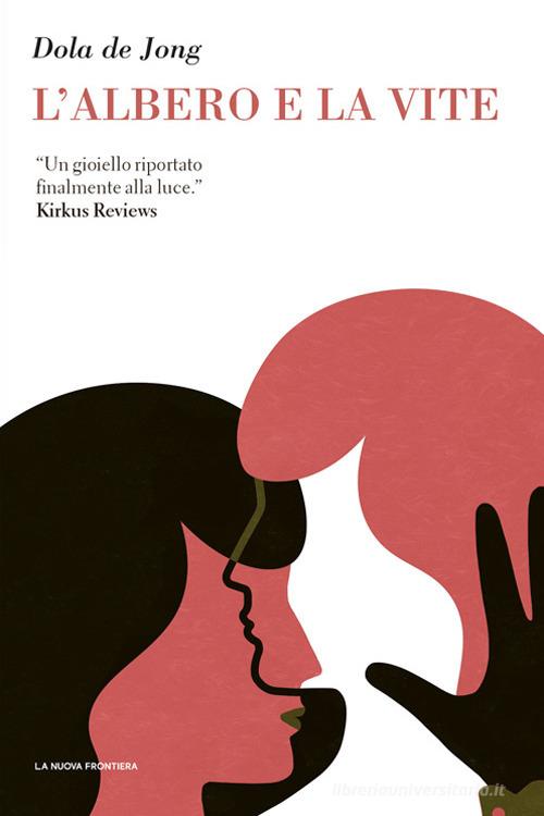 Libro L'albero e la vite di Dola De Jong Il basilisco di La Nuova Frontiera