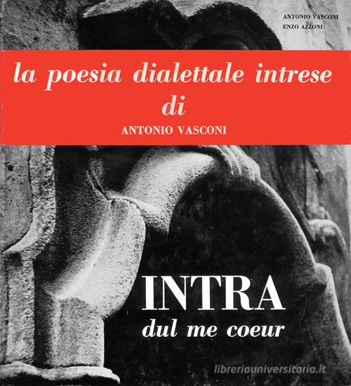 Intra dul me coeur di Antonio Vasconi edito da Alberti