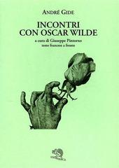 Incontri con Oscar Wilde di André Gide edito da La Vita Felice