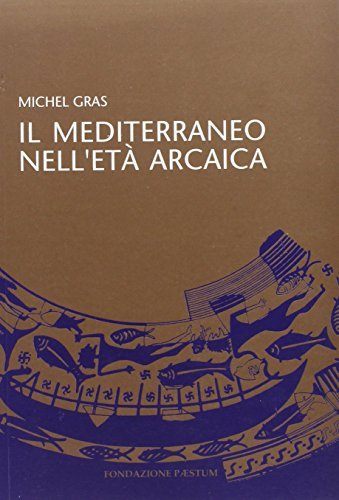 Il Mediterraneo nell'età arcaica di Michel Gras edito da Pandemos