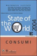 State of the world 2004. Consumi edito da Edizioni Ambiente