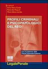 Profili criminali e psicopatologici del reo di M. Sabina Lembo, Annamaria Casale, Paolo De Pasquali edito da Maggioli Editore