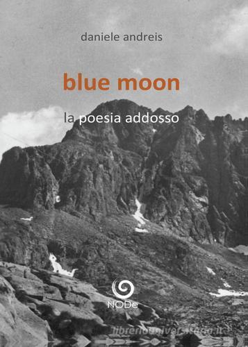 Blue moon di Daniele Andreis edito da Youcanprint