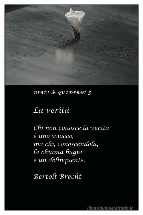 La verità di Bertolt Brecht - 9788893134040 in Poeti