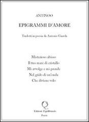 Epigrammi d'amore di Antinoo, Antonio Giarola edito da Equilibrando