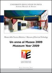 Museo della tecnica elettrica. Un anno al museo 2009. Ediz. italiana e inglese edito da Pavia University Press