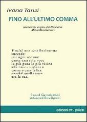 Fino all'ultimo comma. Poesie in memoria di Mino Bordignon di Ivana Tanzi edito da Edizioni CFR